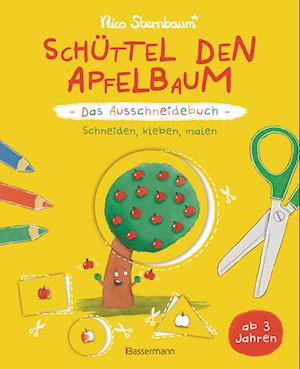 Cover for Nico Sternbaum · SchÃ¼ttel Den Apfelbaum - Das Ausschneidebuch. Schneiden, Kleben, Malen FÃ¼r Kinder Ab 3 Jahren (Buch)