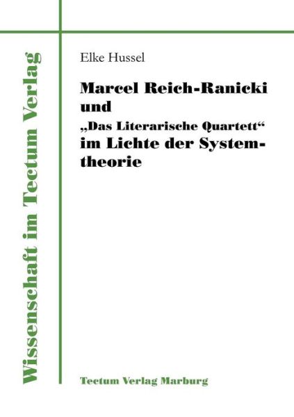 Cover for Elke Hussel · Marcel Reich-Ranicki und Das Literarische Quartett im Lichte der Systemtheorie - Wissenschaft Im Tectum Verlag (Paperback Book) [German edition] (2011)