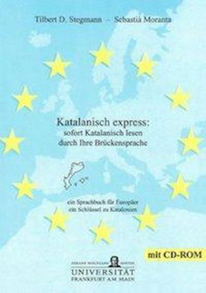 Cover for Tilbert D. Stegmann · Katalanisch express: sofort Katalanisch lesen durch Ihre Brückensprache (Paperback Book) (2007)