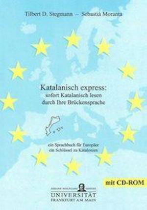 Katalanisch express: sofort Katalanisch lesen durch Ihre Brückensprache - Tilbert D. Stegmann - Books - Shaker Verlag - 9783832262662 - July 1, 2007