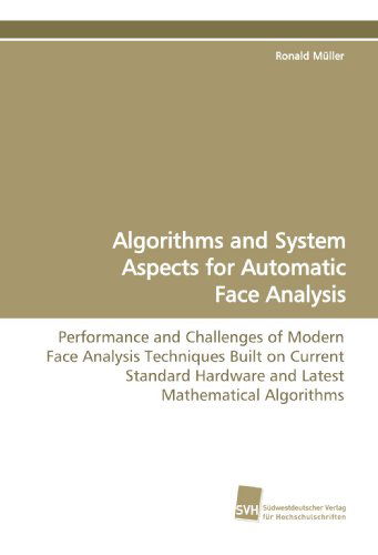 Cover for Ronald Müller · Algorithms and System Aspects for Automatic Face  Analysis: Performance and Challenges of Modern Face Analysis Techniques Built on Current Standard Hardware ... Mathematical Algorithms (Paperback Book) (2009)