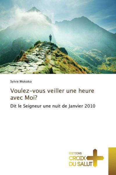 Cover for Mokoko Sylvie · Voulez-vous Veiller Une Heure Avec Moi? (Pocketbok) (2018)