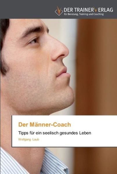 Cover for Laub · Der Männer-Coach (Bok) (2013)