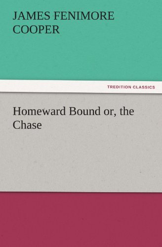 Cover for James Fenimore Cooper · Homeward Bound Or, the Chase (Tredition Classics) (Paperback Book) (2011)