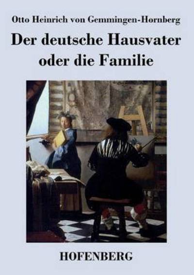 Cover for Otto Heinrich Von Gemmingen-hornberg · Der Deutsche Hausvater Oder Die Familie (Paperback Book) (2014)