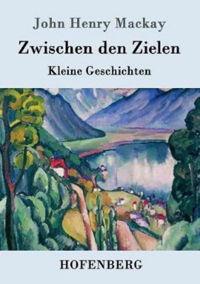 Cover for Mackay · Zwischen den Zielen (Book) (2016)