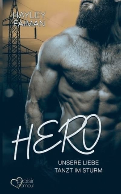 Cover for Hayley Faiman · Hero: Unsere Liebe tanzt im Sturm (Paperback Book) (2023)