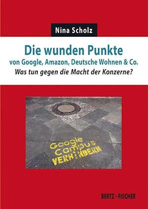 Cover for Nina Scholz · Die wunden Punkte von Google, Amazon, Deutsche Wohnen &amp; Co. (Paperback Book) (2022)