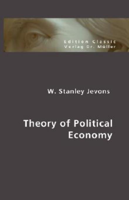 Cover for W. Stanley Jevons · Theory of Pol Itical Economy (Paperback Book) (2007)