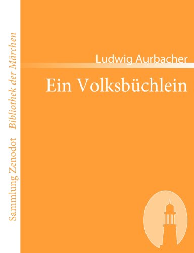 Cover for Ludwig Aurbacher · Ein Volksb Chlein (Sammlung Zenodot\bibliothek Der Märchen) (German Edition) (Paperback Book) [German edition] (2007)