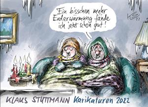 Stuttmann Karikaturen 2022 - Klaus Stuttmann - Livres - Schaltzeit Verlag - 9783946972662 - 1 décembre 2022