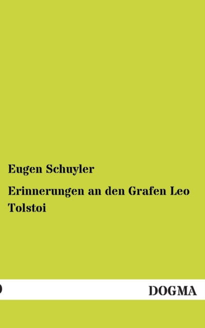 Cover for Eugene Schuyler · Erinnerungen an den Grafen Leo Tolstoi (Paperback Book) [German edition] (2012)