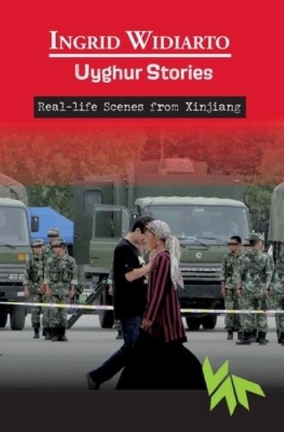 Cover for Ingrid Widiarto · Uyghur Stories - Real-life scenes from Xinjiang (Taschenbuch) (2024)