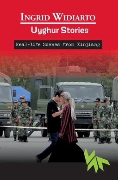 Cover for Ingrid Widiarto · Uyghur Stories - Real-life scenes from Xinjiang (Paperback Book) (2024)