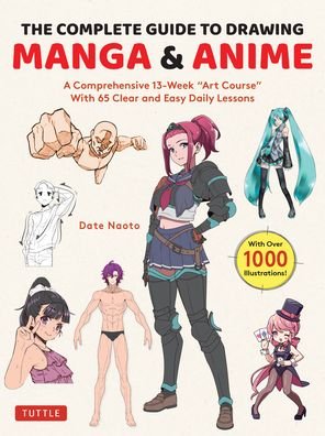 Cover for Date Naoto · The Complete Guide to Drawing Manga &amp; Anime: A Comprehensive 13-Week &quot;Art Course&quot; with 65 Clear and Easy Daily Lessons (Pocketbok) (2023)