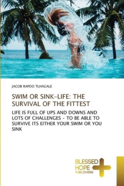 Cover for Tlhagale · Swim or Sink-life: the Surviva (Bok) (2020)