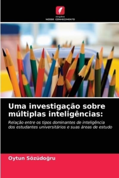 Cover for Oytun Soezudo?ru · Uma investigacao sobre multiplas inteligencias (Paperback Book) (2021)