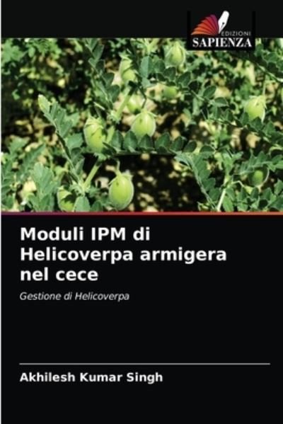 Cover for Akhilesh Kumar Singh · Moduli IPM di Helicoverpa armigera nel cece (Paperback Bog) (2021)