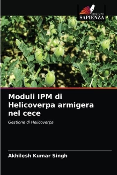 Cover for Akhilesh Kumar Singh · Moduli IPM di Helicoverpa armigera nel cece (Paperback Book) (2021)