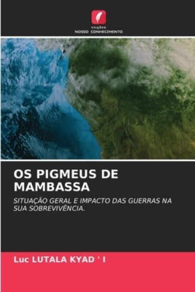 Cover for Luc Lutala Kyad ' I · OS Pigmeus de Mambassa (Paperback Book) (2021)