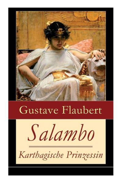 Salambo - Karthagische Prinzessin - Gustave Flaubert - Böcker - e-artnow - 9788026860662 - 1 november 2017