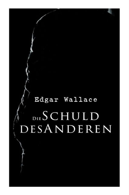 Cover for Edgar Wallace · Die Schuld des Anderen (Taschenbuch) (2018)