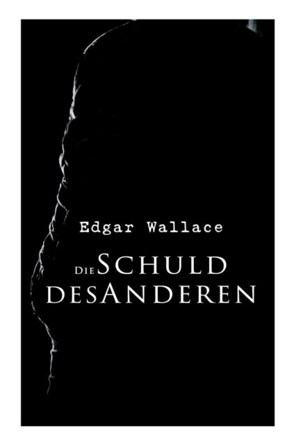 Cover for Edgar Wallace · Die Schuld des Anderen (Pocketbok) (2018)