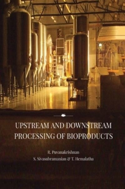 Cover for Puvanakrishnan R. Puvanakrishnan · Upstream and Downstream Processing of Bioproducts (Hardcover Book) (2021)