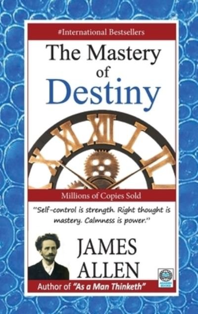 The Mastery of Destiny - James Allen - Books - Adarsh Books - 9788183631662 - 2021