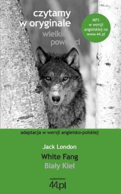 Cover for Jack London · Bia?y Kie?. White Fang (Pocketbok) (2013)