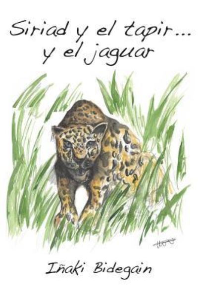 Cover for Iñaki Bidegain · Siriad Y El Tapir... Y El Jaguar (Paperback Book) (2018)