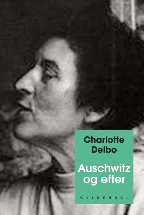 Auschwitz og efter - Charlotte Delbo - Bøker - Gyldendal - 9788702241662 - 16. mai 2019