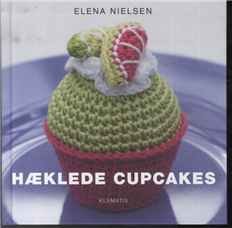 Cover for Elena Nielsen · Hæklede cupcakes (Innbunden bok) [1. utgave] [Indbundet] (2014)