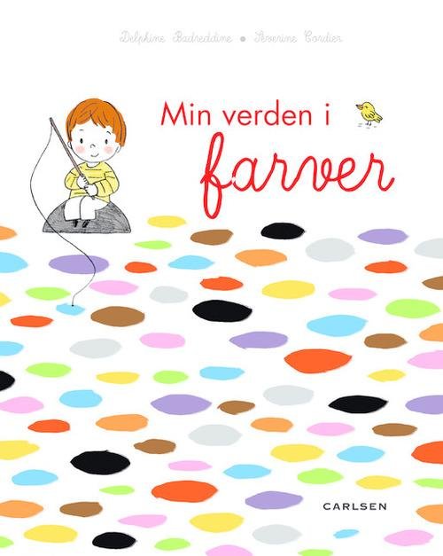 Min verden i farver - Severine Cordier - Livres - Carlsen - 9788711346662 - 15 juillet 2014