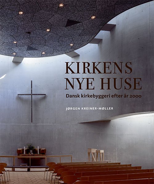 Cover for Jørgen Kreiner-Møller · Kirkens nye huse (Bound Book) [1e uitgave] (2022)