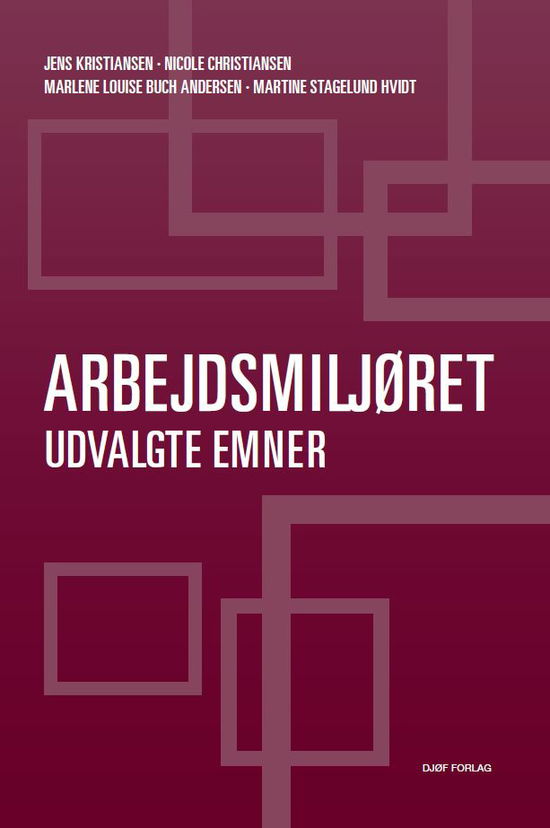 Arbejdsmiljøret - Jens Kristiansen, Nicole Christiansen, Malene Louise Buch Andersen & Martine Stagelund Hvidt - Books - Djøf Forlag - 9788757452662 - September 27, 2021