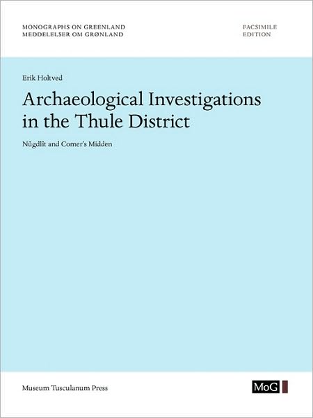 Cover for Erik Holtved · Archaeological Investigations in the Thule District, Vol. 146, No. 3: Nûgdlît and Comer's Midden (146) (Book) (2009)