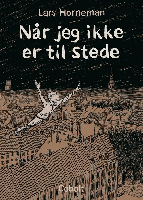 Cover for Lars Horneman · Når jeg ikke er til stede (Bound Book) [1e uitgave] [Indbundet] (2014)