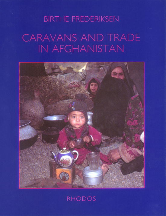 Cover for Birthe Frederiksen · The Carlsberg Foundation's Nomad Research Project: Caravans and trade in Afghanistan (Bound Book) [1st edition] [Indbundet] (1995)