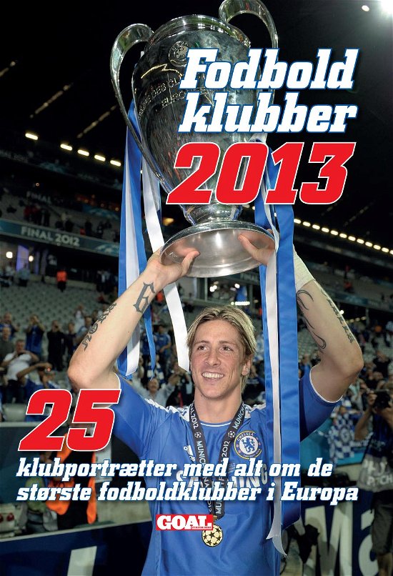 Cover for Goal · Fodboldklubber 2013 (Innbunden bok) [1. utgave] [Hardback] (2012)