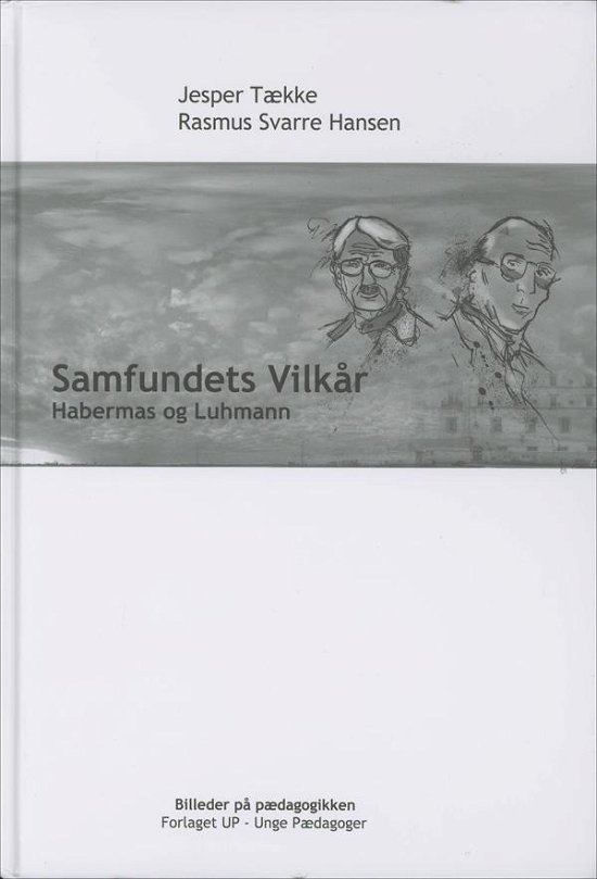 Cover for Jesper Tække · Samfundets vilkår (Gebundesens Buch) [1. Ausgabe] [Indbundet] (2009)