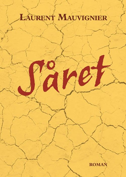 Cover for Laurent Mauvignier · Såret (Sewn Spine Book) [1st edition] (2012)