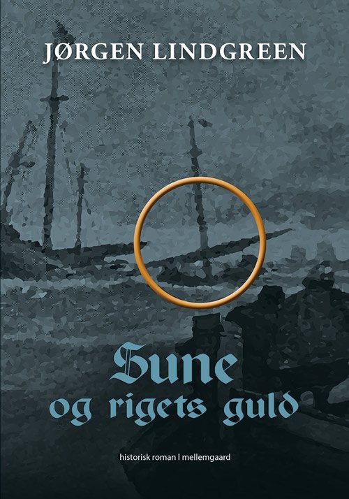 Cover for Jørgen Lindgreen · Sune og rigets guld (Book) [1st edition] (2018)