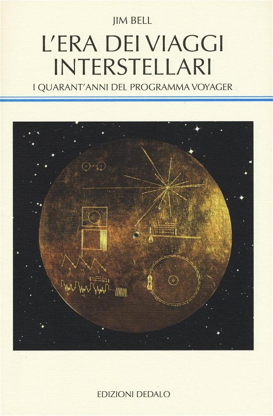 Cover for Jim Bell · L' Era Dei Viaggi Interstellari. I Quarant'anni Del Programma Voyager (Book)