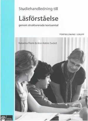 Cover for Ann-Katrin Swärd · Lärare Lär: Lärare Lär Läsförståelse genom strukturerade textsamtal, Studiehandledning (Book) (2012)