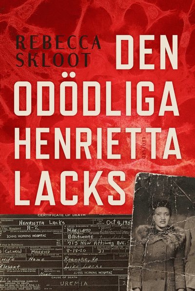 Cover for Rebecca Skloot · Den odödliga Henrietta Lacks (Hardcover Book) (2012)