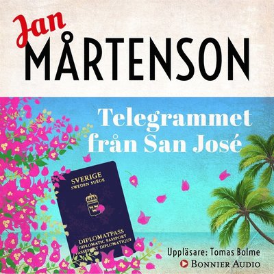 Telegrammet från San José - Jan Mårtenson - Audioboek - Bonnier Audio - 9789176515662 - 11 december 2018