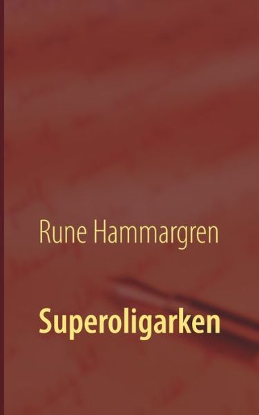 Cover for Hammargren · Superoligarken (Book) (2017)