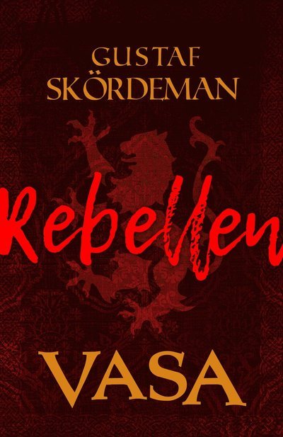 Cover for Gustaf Skördeman · Vasa - Rebellen (Gebundesens Buch) (2023)