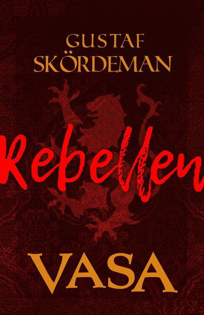 Cover for Gustaf Skördeman · Vasa - Rebellen (Indbundet Bog) (2023)